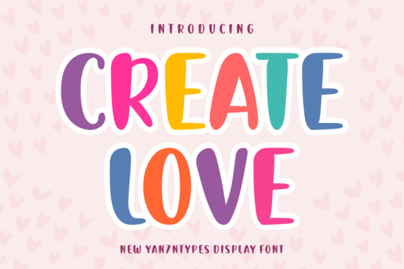 Create Love Typeface: A Whimsical Display Font for Playful Editorial Design